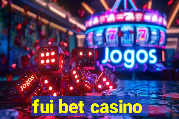 fui bet casino