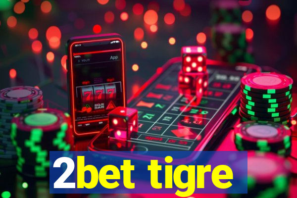 2bet tigre