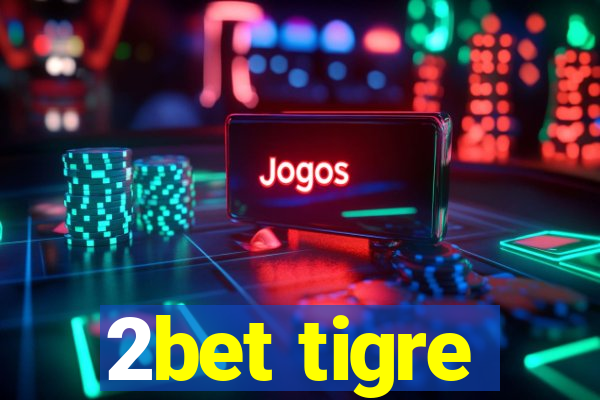 2bet tigre