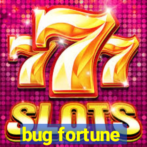 bug fortune