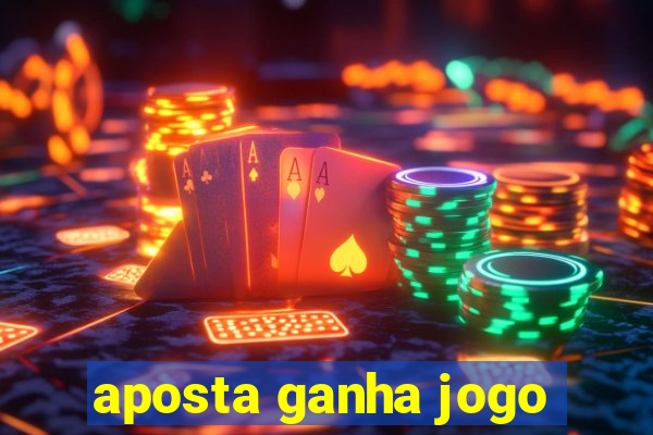 aposta ganha jogo