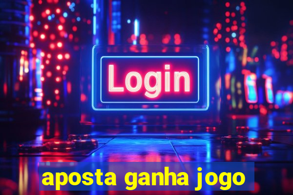 aposta ganha jogo