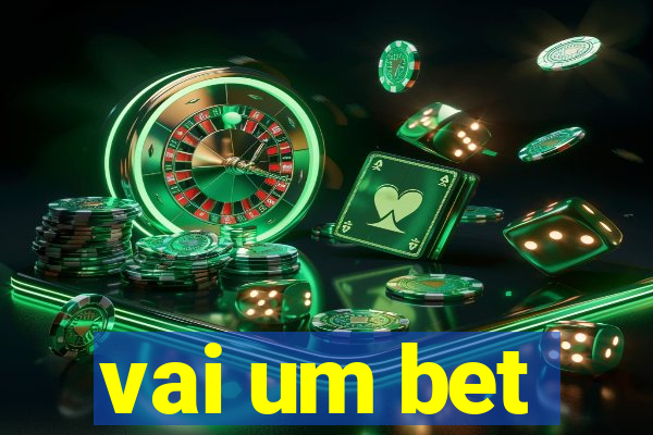 vai um bet