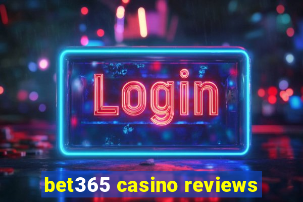 bet365 casino reviews