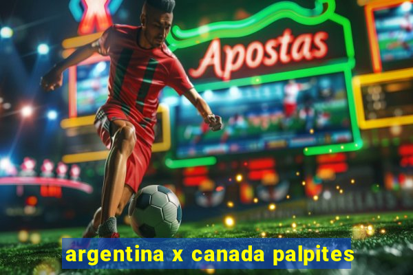 argentina x canada palpites