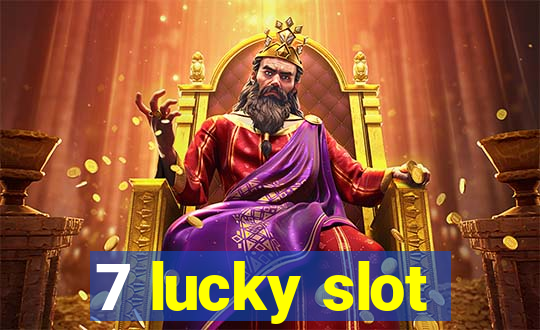 7 lucky slot