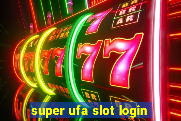 super ufa slot login