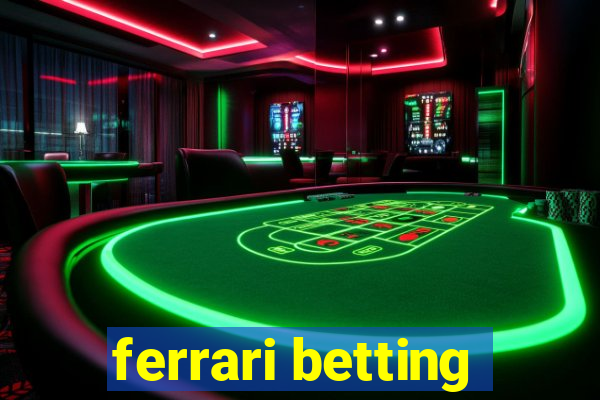 ferrari betting