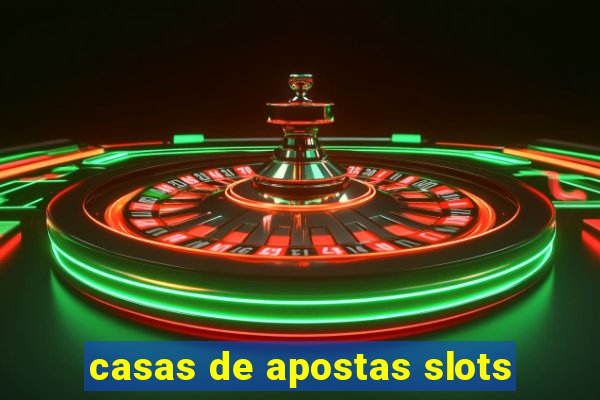 casas de apostas slots