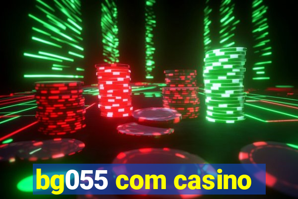 bg055 com casino