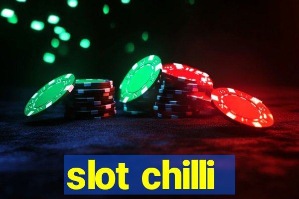 slot chilli