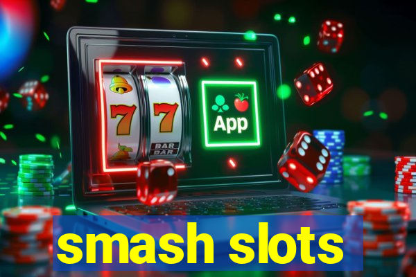 smash slots