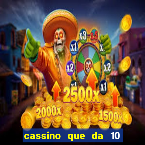 cassino que da 10 reais no cadastro