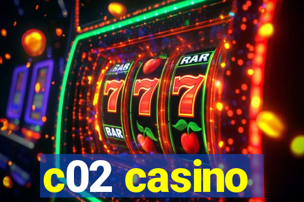 c02 casino