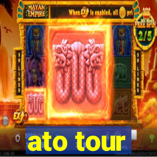 ato tour