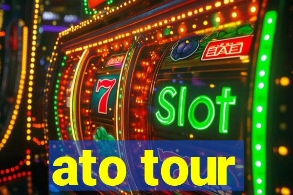 ato tour