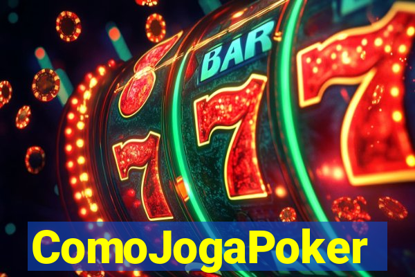 ComoJogaPoker