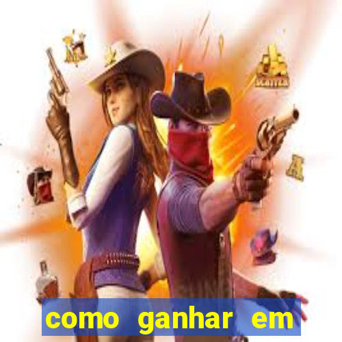 como ganhar em qualquer jogo