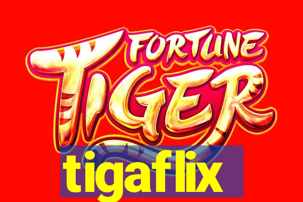 tigaflix