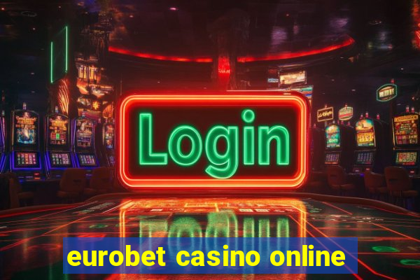 eurobet casino online