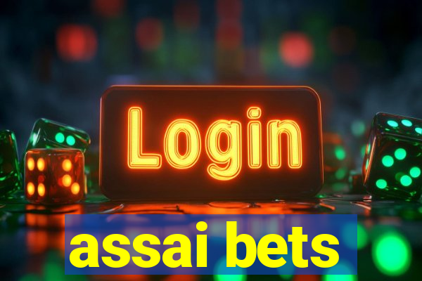 assai bets