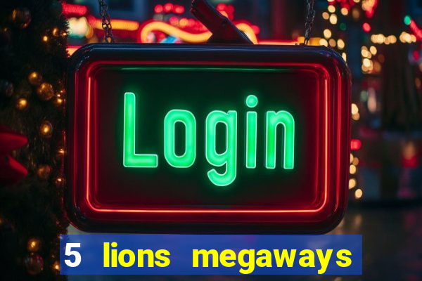 5 lions megaways slot demo