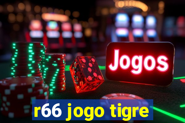 r66 jogo tigre