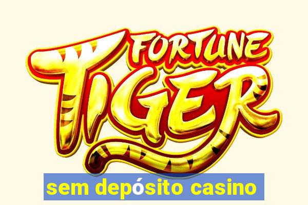 sem depósito casino