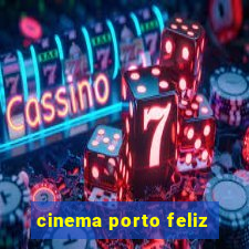 cinema porto feliz