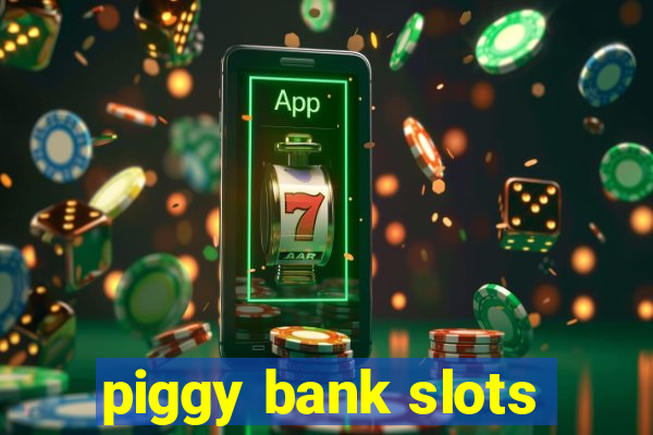 piggy bank slots