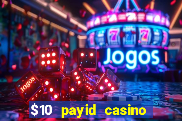 $10 payid casino no deposit bonus