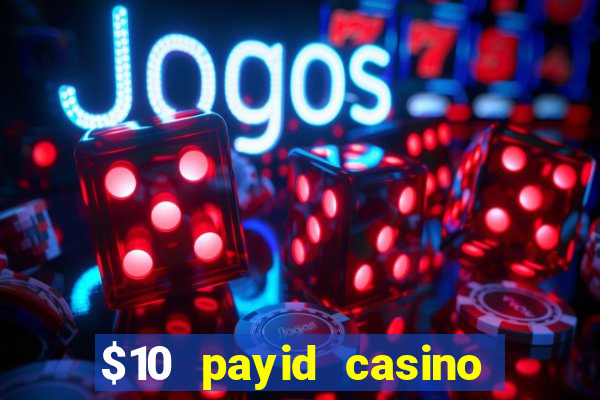 $10 payid casino no deposit bonus