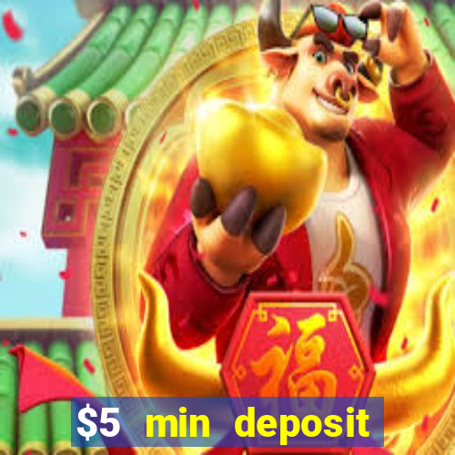 $5 min deposit online casinos