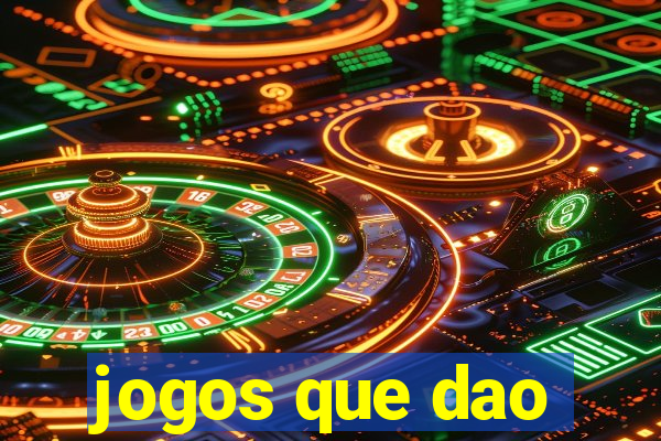 jogos que dao