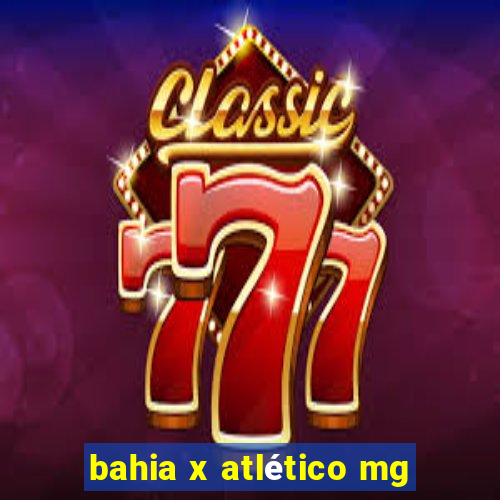 bahia x atlético mg