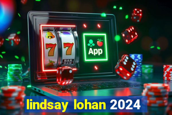 lindsay lohan 2024