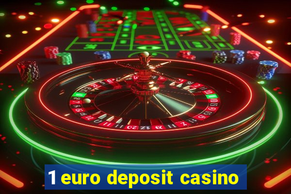 1 euro deposit casino