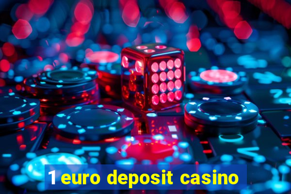 1 euro deposit casino