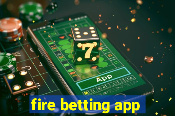 fire betting app