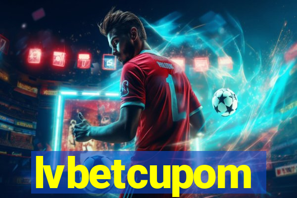 lvbetcupom