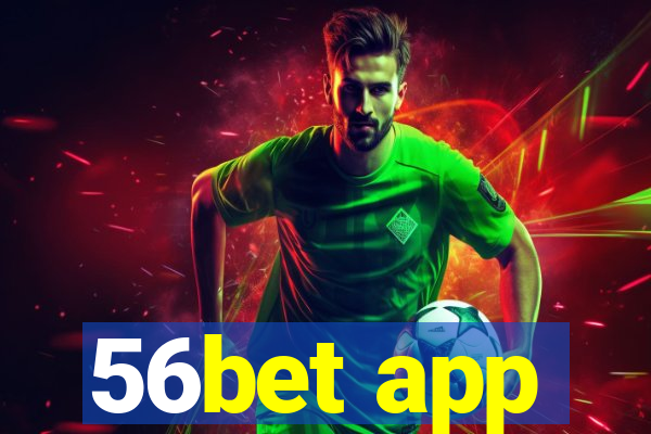 56bet app