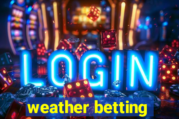 weather betting