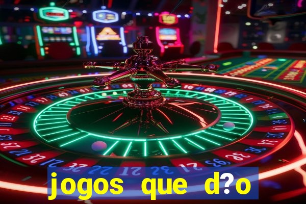 jogos que d?o dinheiro sem precisar depositar