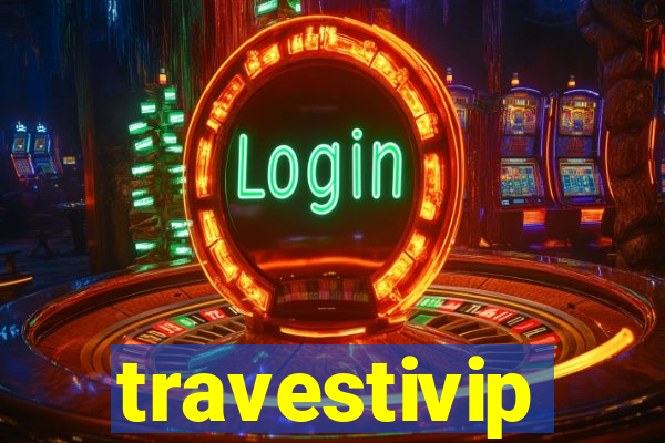 travestivip