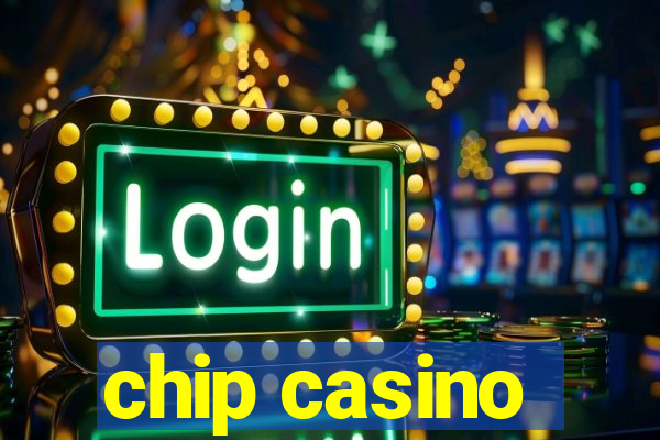 chip casino