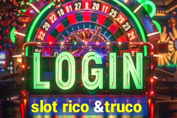 slot rico &truco