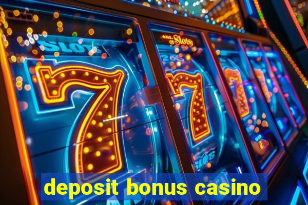 deposit bonus casino