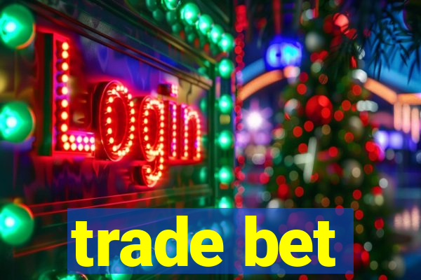 trade bet