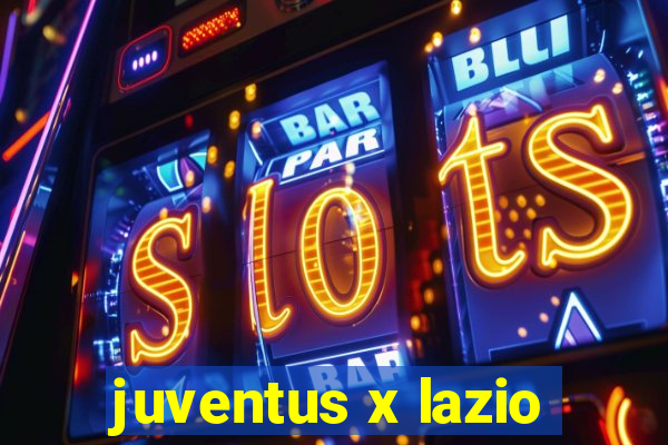 juventus x lazio