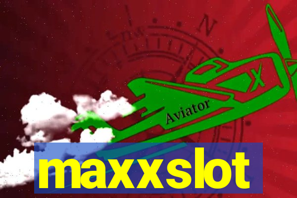 maxxslot